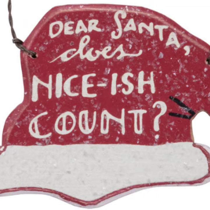 Rustic Christmas ornament from Primitives by Kathy featuring humorous "Dear Santa, Does Nice-ish Count" message, holiday decor.