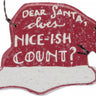 Rustic Christmas ornament from Primitives by Kathy featuring humorous "Dear Santa, Does Nice-ish Count" message, holiday decor.