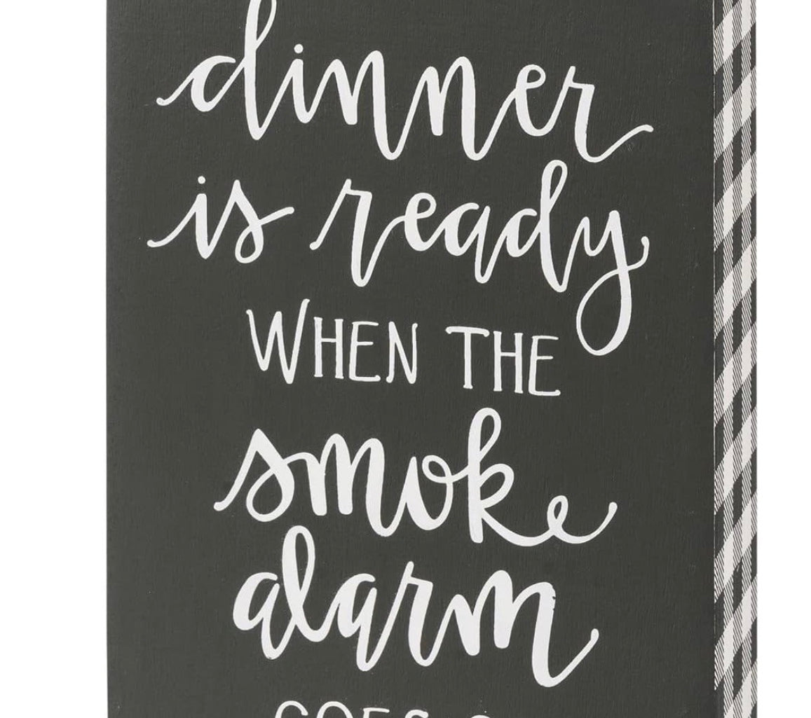 Primitives by Kathy funny kitchen wood block sign reading "Dinner Is Ready When The Smoke Alarm Goes Off" for home decor.