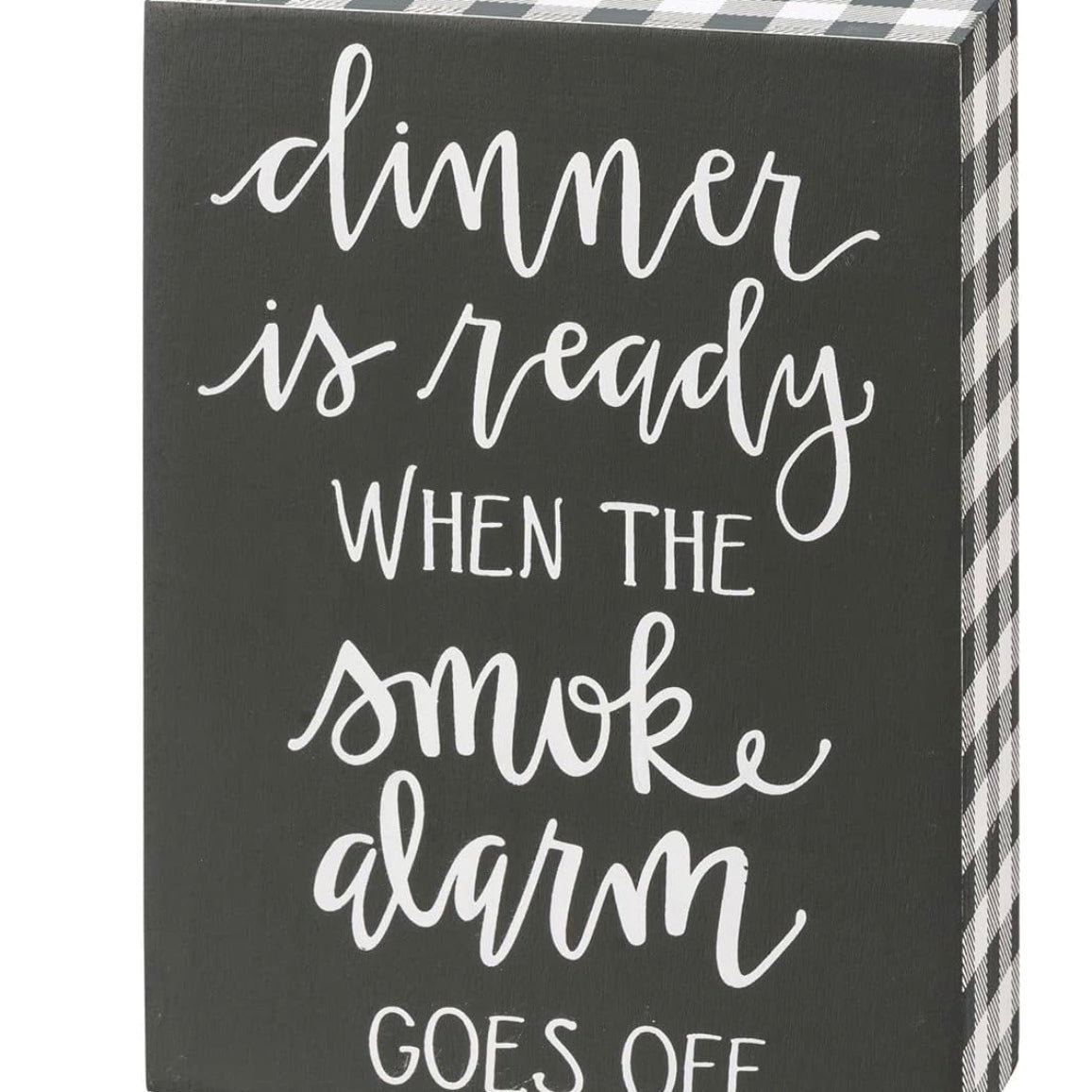 Primitives by Kathy funny kitchen wood block sign reading "Dinner Is Ready When The Smoke Alarm Goes Off" for home decor.