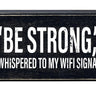 Primitives by Kathy Funny Wi-Fi wood sign with humorous message for home office decor, featuring natural wood finish and decorative lettering.