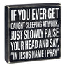 Funny sleeping at work wood sign by Faithworks with humorous "In Jesus Name I Pray" message, perfect for workplace decor.